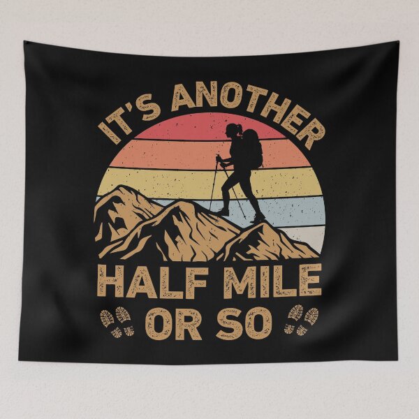 Item preview, IT'S ANOTHER HALF MILE OR SO Funny Retro Hiking Hiker designed and sold by RareBunny.