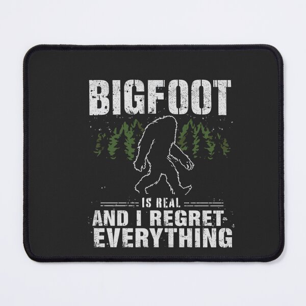 Item preview, BIGFOOT IS REAL and I regret everything designed and sold by BKDIGITALSHOP.