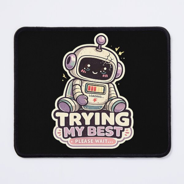 Item preview, Funny Cute Robot Trying My Best Kawaii Burnout Humor Aesthetic designed and sold by Rude Bot.