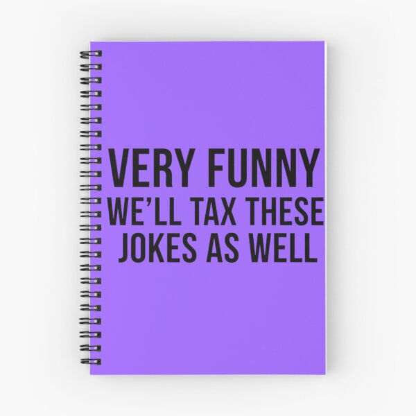Item preview, Very Funny We Will Tax These Jokes As Well designed and sold by MaliceInWonderland.