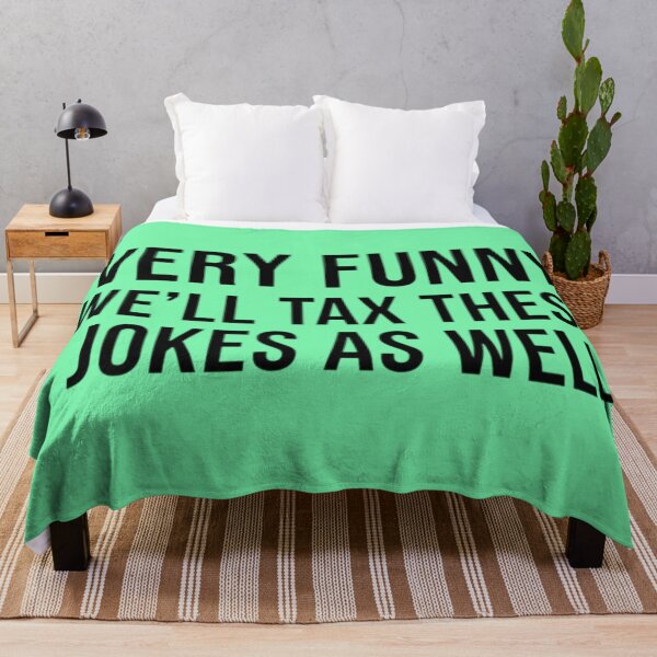 Item preview, Very Funny We Will Tax These Jokes As Well designed and sold by MaliceInWonderland.