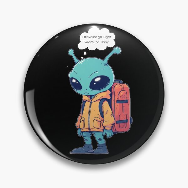 Item preview, Grumpy Alien Disappointed Tourist - Funny Space Travel Quote Art designed and sold by alizye.