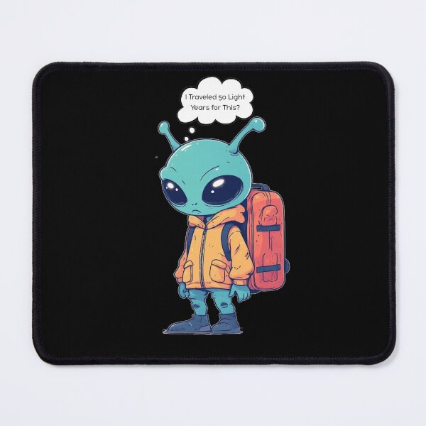 Item preview, Grumpy Alien Disappointed Tourist - Funny Space Travel Quote Art designed and sold by alizye.