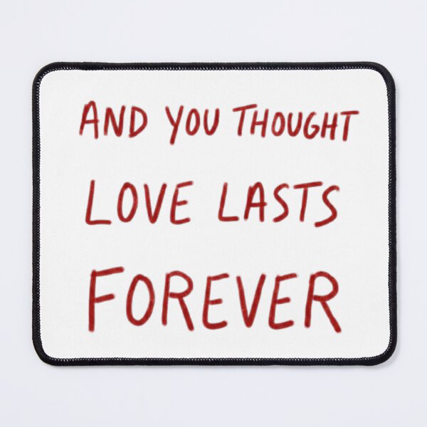 Item preview, You Thought Love Lasts Forever designed and sold by Stefanrajzer.