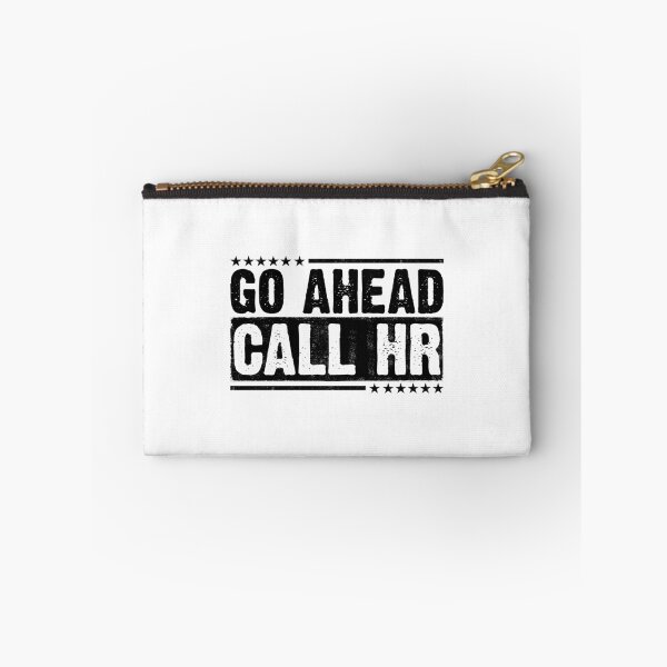 Item preview, Go Ahead Call HR Workplace Humor Employee Defiance Corporate Office designed and sold by 76Valeria.