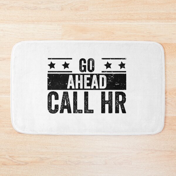 Item preview, Copy of Go Ahead Call Hr Funny Workplace Employee Humor designed and sold by 76Valeria.