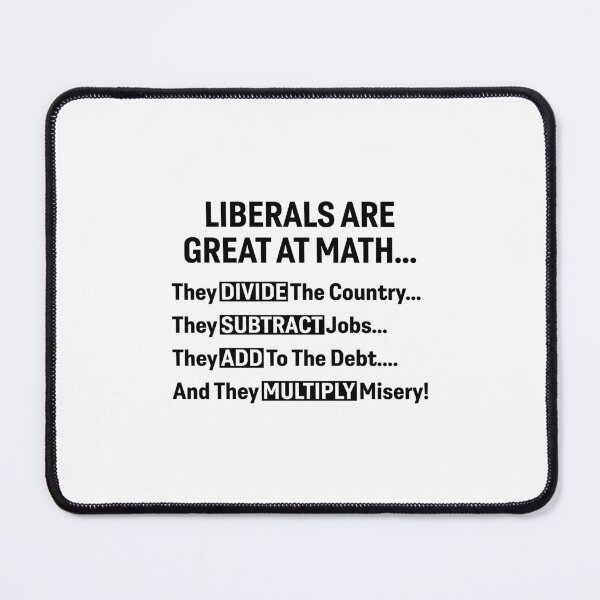 Item preview, Liberals Are Great At Math Political Statement  designed and sold by DexertimaArt.