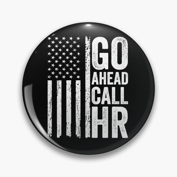Item preview, Go Ahead Call Hr Workplace Humor Corporate Human Resources Employee designed and sold by 76Valeria.