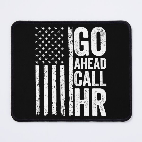 Item preview, Go Ahead Call Hr Workplace Humor Corporate Human Resources Employee designed and sold by 76Valeria.
