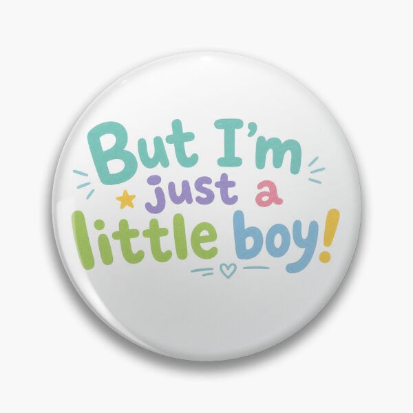 Item preview, But I´m just a little boy!! designed and sold by NDrake31.