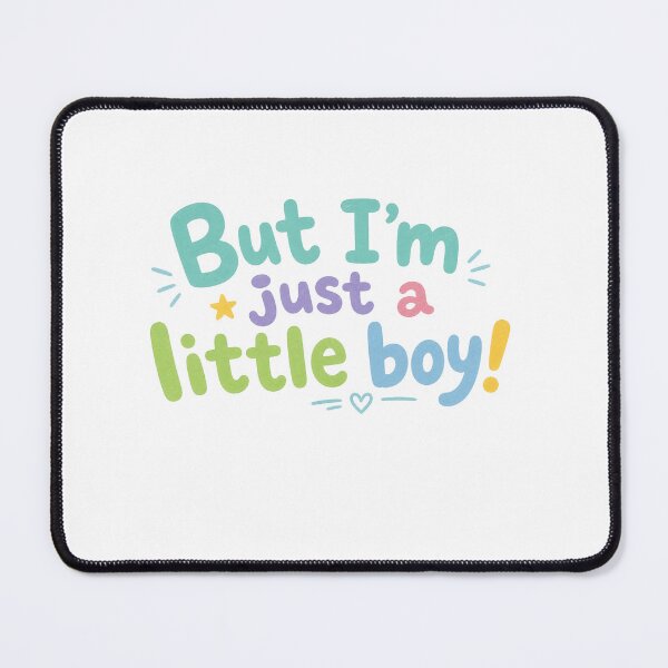 Item preview, But I´m just a little boy!! designed and sold by NDrake31.