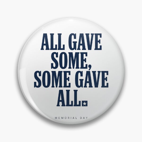Item preview, All Gave Some Memorial Day Patriotic Quote designed and sold by TeNovaStudio.