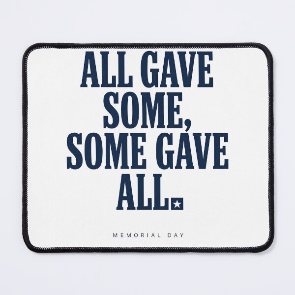 Item preview, All Gave Some Memorial Day Patriotic Quote designed and sold by TeNovaStudio.