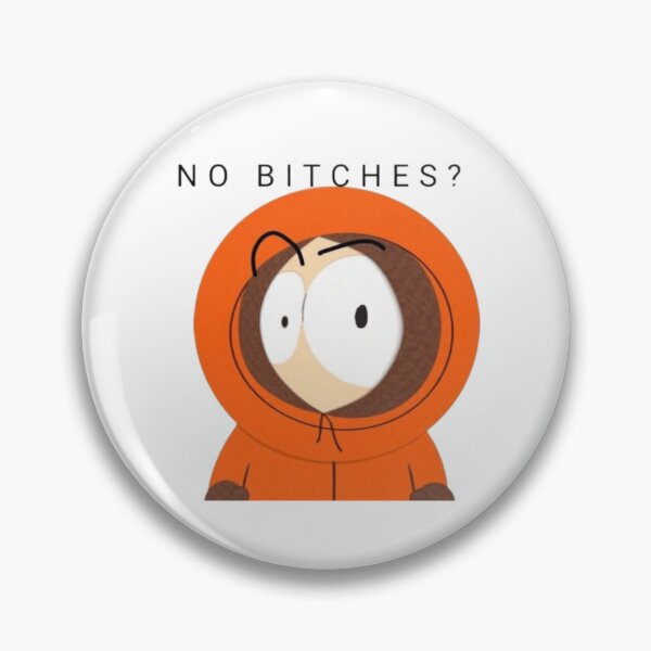 Item preview, No bitches? Kenny Meme designed and sold by NDrake31.