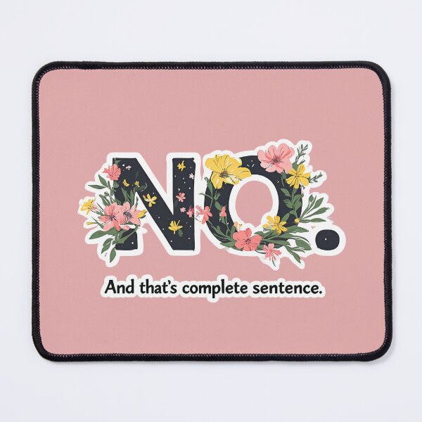 Item preview, No Is a Full Sentence designed and sold by RainToday.