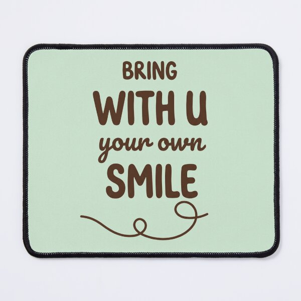 Item preview, Bring With U Your Own Smile - Positive Attitude Typography Design designed and sold by zakman02.