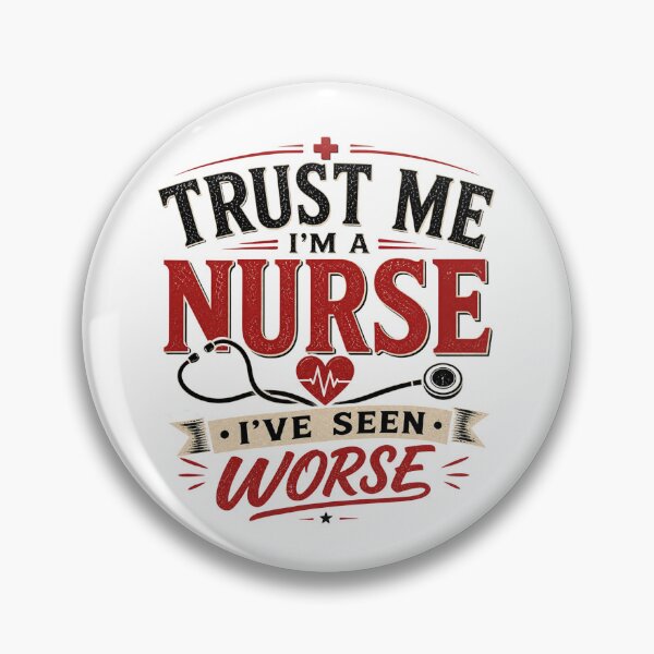 Item preview, Trust Me I’m a Nurse I’ve Seen Worse Funny Nurse Shirt designed and sold by Wild Pixel Studio.
