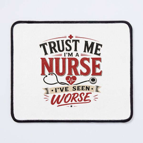 Item preview, Trust Me I’m a Nurse I’ve Seen Worse Funny Nurse Shirt designed and sold by Wild Pixel Studio.