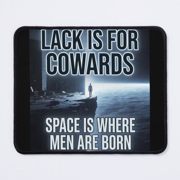 Item preview, Lack Is For Cowards | Stoic Space Philosophy Graphic Art designed and sold by MarioZ137.