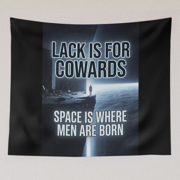 Item preview, Lack Is For Cowards | Stoic Space Philosophy Graphic Art designed and sold by MarioZ137.