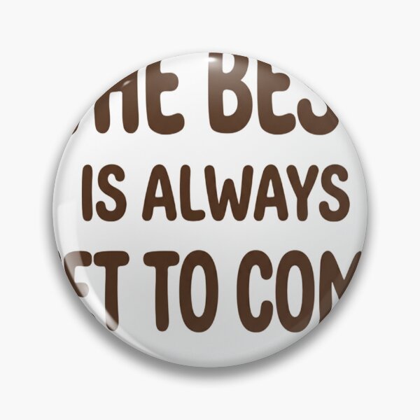 Item preview, Inspires The Best Is Always Yet To Come - Motivational Typography Art designed and sold by zakman02.