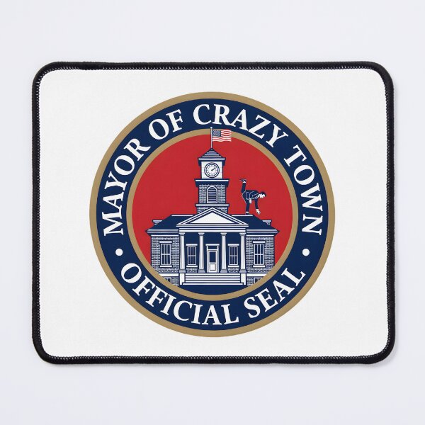 Item preview, I'm the Mayor of Crazy Town Official Seal Humor designed and sold by octozap.