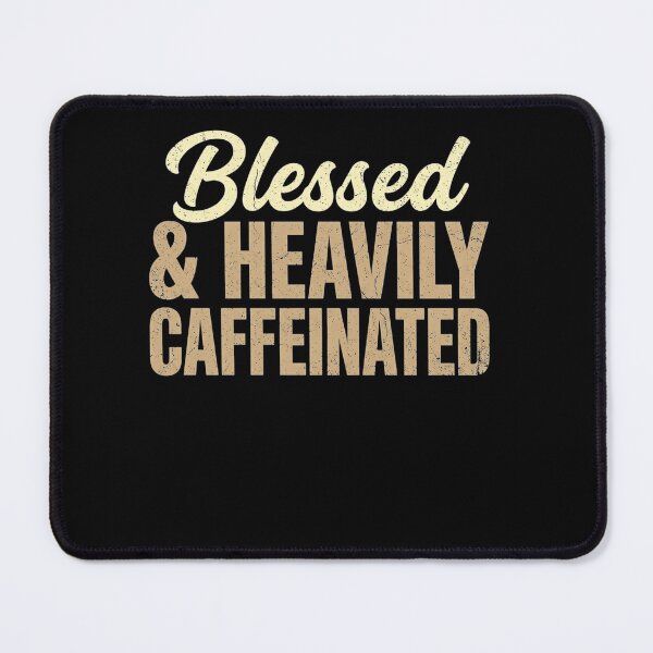 Item preview, Blessed And Heavily Caffeinated Women Coffee Lover designed and sold by clothesy7.