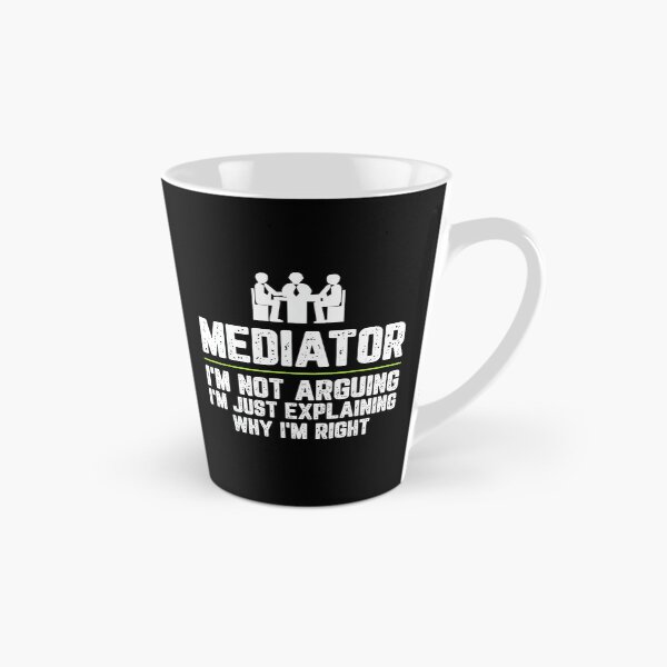 Item preview, Mediator I'm Not Arguing I'm Just Right designed and sold by mkrcsuuh2.