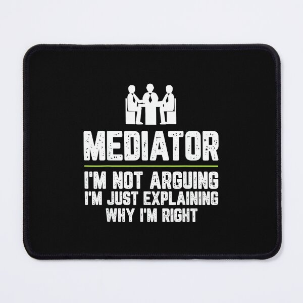 Item preview, Mediator I'm Not Arguing I'm Just Right designed and sold by mkrcsuuh2.