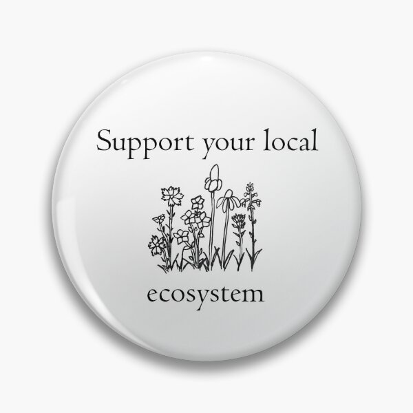 Item preview, Support your local ecosystem designed and sold by PipevineDreams.