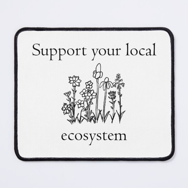 Item preview, Support your local ecosystem designed and sold by PipevineDreams.