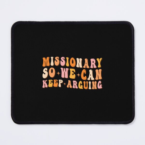 Item preview, Missionary So We Can Keep Arguing Groovy Funny Couples Humor designed and sold by mkrcsuuh2.