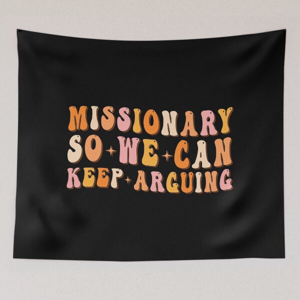 Item preview, Missionary So We Can Keep Arguing Groovy Funny Couples Humor designed and sold by mkrcsuuh2.