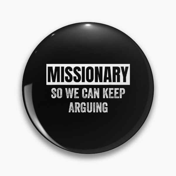 Item preview, Missionary So We Can Keep Arguing  designed and sold by mkrcsuuh2.