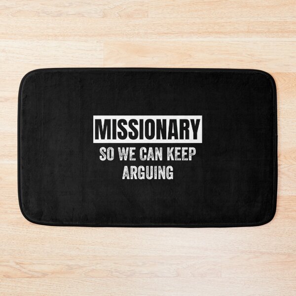 Item preview, Missionary So We Can Keep Arguing  designed and sold by mkrcsuuh2.