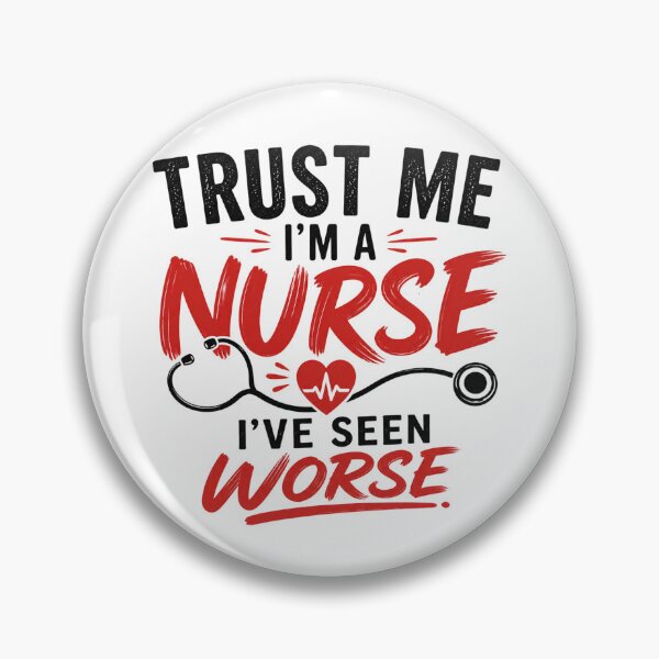 Item preview,  Trust Me I’m a Nurse I’ve Seen Worse Funny Nurse Shirt designed and sold by Wild Pixel Studio.