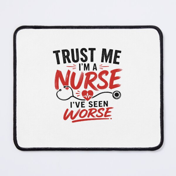 Item preview, Trust Me I’m a Nurse I’ve Seen Worse Funny Nurse Shirt designed and sold by Wild Pixel Studio.