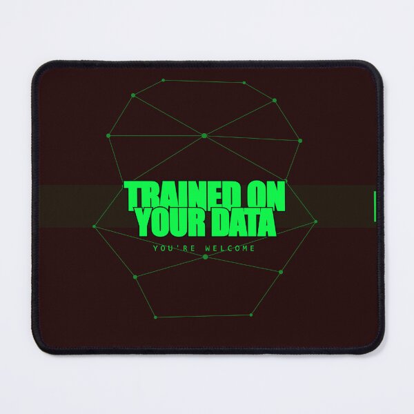 Item preview, Trained On Your Data You're Welcome AI Funny Tech T-Shirt Artificial Intelligence Humor designed and sold by Mega-Shopping.