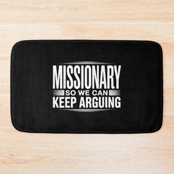 Item preview, Missionary So We Can Keep Arguing designed and sold by mkrcsuuh2.