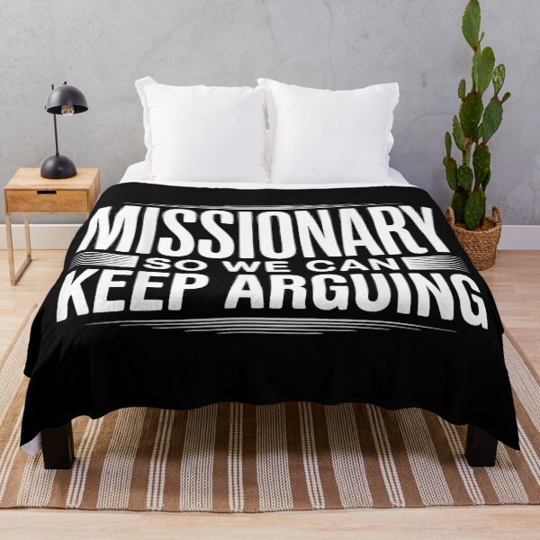 Item preview, Missionary So We Can Keep Arguing designed and sold by mkrcsuuh2.