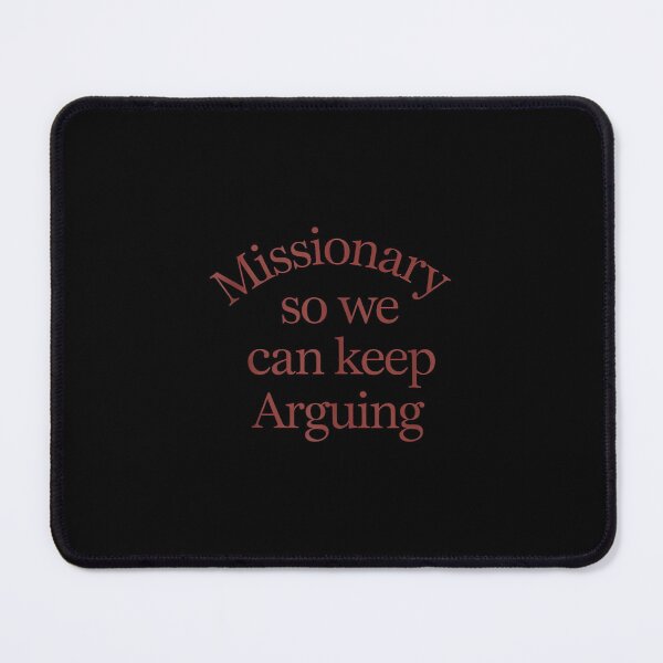 Item preview, Missionary So We Can Keep Arguing Tshirt Funny Humor Wife designed and sold by mkrcsuuh2.