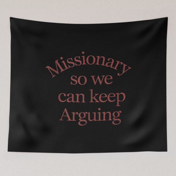 Item preview, Missionary So We Can Keep Arguing Tshirt Funny Humor Wife designed and sold by mkrcsuuh2.