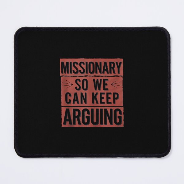 Item preview, Missionary So We Can Keep Arguing Tshirt Funny Humor Wife designed and sold by mkrcsuuh2.