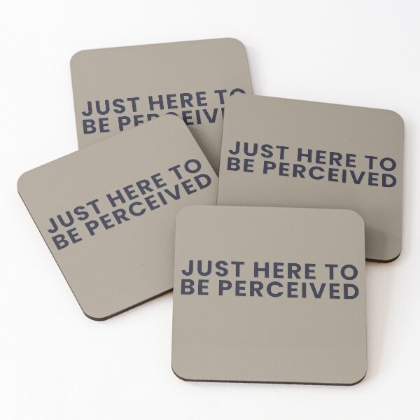 Item preview, Just Here To Be Perceived designed and sold by WeAllFeltThat.