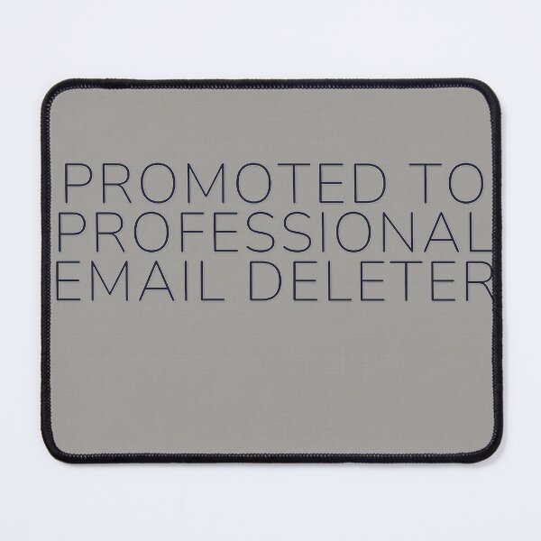 Item preview, Promoted To Professional Email Deleter designed and sold by WeAllFeltThat.