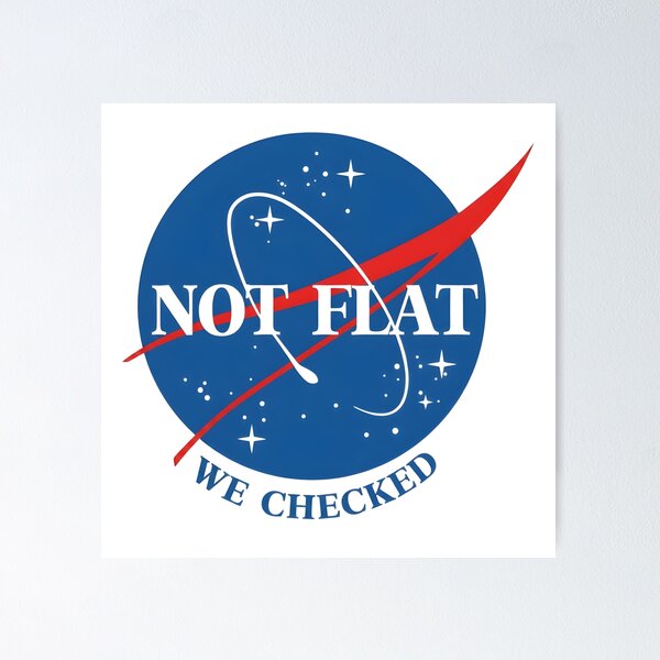 Item preview, "NOT FLAT, WE CHECKED" - NASA Logo Parody Graphic designed and sold by CharlieDesings.