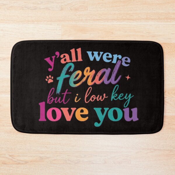 Item preview, Y'all Were Feral But I Love You designed and sold by dianadouri.