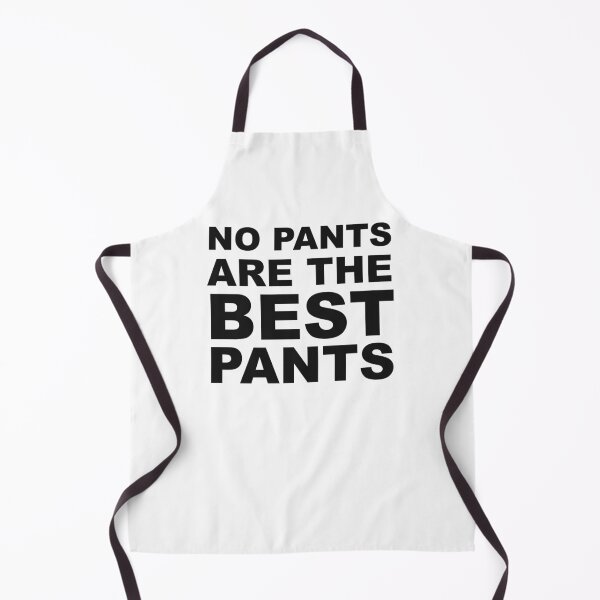Item preview, No Pants Are The Best Pants - Funny Cute Cool Saying on Those Pant Free Days designed and sold by merkraht.
