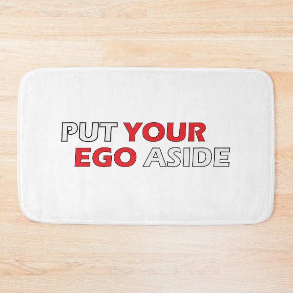 Item preview, Put your ego aside designed and sold by Positive Mindzet!.