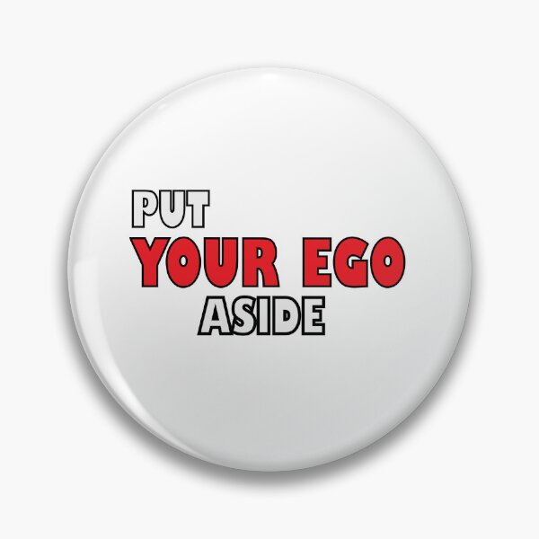 Item preview, Put YOUR EGO ASIDE designed and sold by Positive Mindzet!.